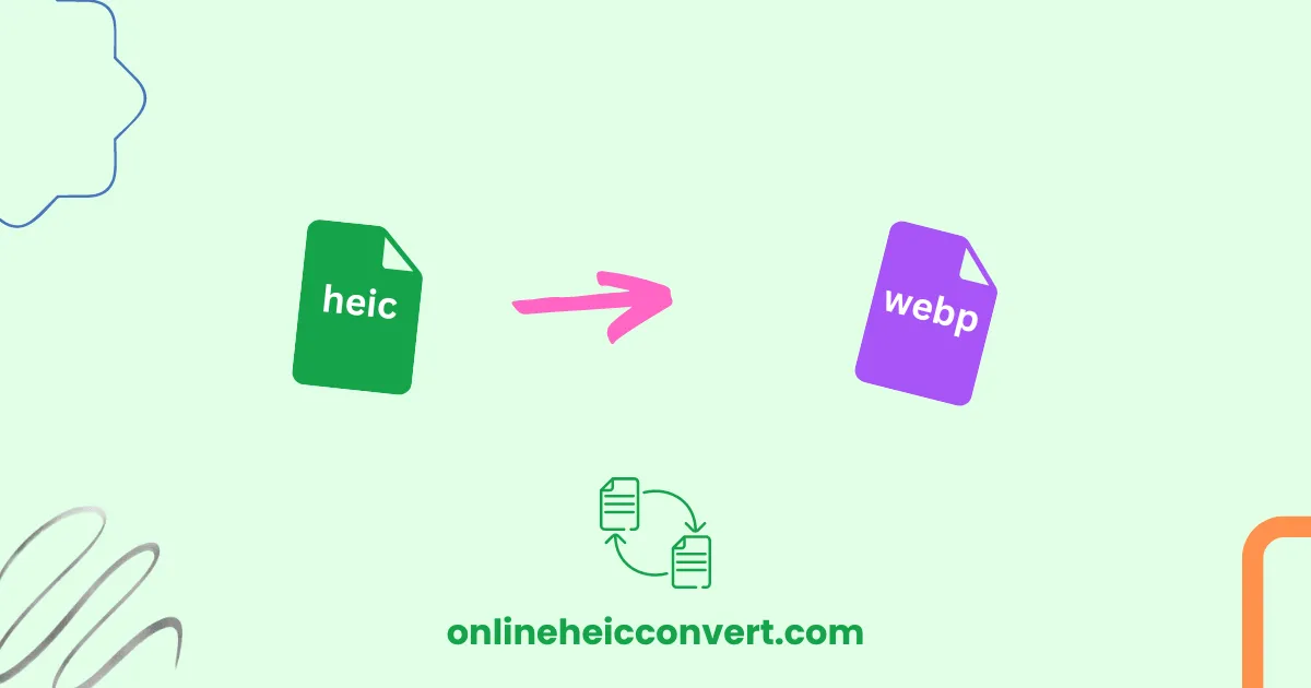 HEIC to WEBP conversions.